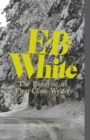 Image for E. B. White : The Essayist as First-Class Writer