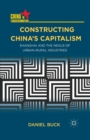 Image for Constructing China&#39;s Capitalism : Shanghai and the Nexus of Urban-Rural Industries