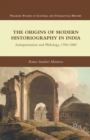 Image for The Origins of Modern Historiography in India : Antiquarianism and Philology, 1780-1880