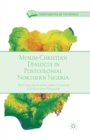 Image for Muslim-Christian Dialogue in Post-Colonial Northern Nigeria