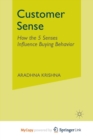 Image for Customer Sense : How the 5 Senses Influence Buying Behavior