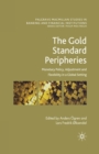 Image for The Gold Standard Peripheries : Monetary Policy, Adjustment and Flexibility in a Global Setting