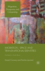 Image for Migration, Space and Transnational Identities : The British in South Africa