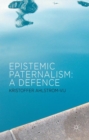 Image for Epistemic Paternalism : A Defence