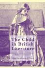 Image for The Child in British Literature : Literary Constructions of Childhood, Medieval to Contemporary