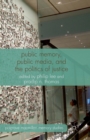 Image for Public Memory, Public Media and the Politics of Justice