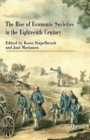 Image for The Rise of Economic Societies in the Eighteenth Century : Patriotic Reform in Europe and North America