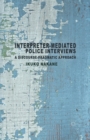 Image for Interpreter-mediated Police Interviews : A Discourse-Pragmatic Approach