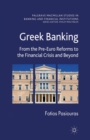 Image for Greek Banking : From the Pre-Euro Reforms to the Financial Crisis and Beyond