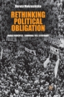 Image for Rethinking Political Obligation : Moral Principles, Communal Ties, Citizenship