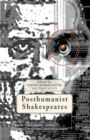 Image for Posthumanist Shakespeares