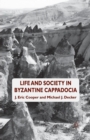 Image for Life and Society in Byzantine Cappadocia