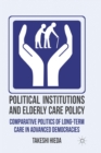 Image for Political Institutions and Elderly Care Policy
