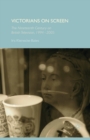 Image for Victorians on Screen : The Nineteenth Century on British Television, 1994-2005