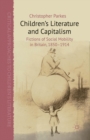 Image for Children&#39;s literature and capitalism  : fictions of social mobility in Britain, 1850-1914