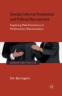Image for Gender, Informal Institutions and Political Recruitment : Explaining Male Dominance in Parliamentary Representation