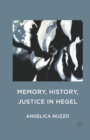 Image for Memory, History, Justice in Hegel