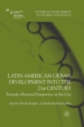 Image for Latin American Urban Development into the Twenty First Century : Towards a Renewed Perspective on the City