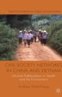 Image for Civil Society Networks in China and Vietnam : Informal Pathbreakers in Health and the Environment