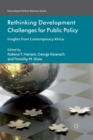 Image for Rethinking Development Challenges for Public Policy : Insights from Contemporary Africa