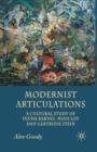 Image for Modernist Articulations : A Cultural Study of Djuna Barnes, Mina Loy and Gertrude Stein