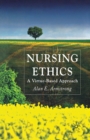 Image for Nursing Ethics : A Virtue-Based Approach