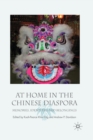 Image for At Home in the Chinese Diaspora : Memories, Identities and Belongings
