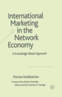 Image for International Marketing in the Network Economy : A Knowledge-Based Approach