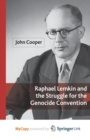 Image for Raphael Lemkin and the Struggle for the Genocide Convention
