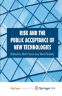 Image for Risk and the Public Acceptance of New Technologies