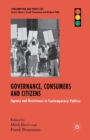 Image for Governance, Consumers and Citizens : Agency and Resistance in Contemporary Politics