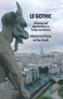 Image for Le Gothic : Influences and Appropriations in Europe and America