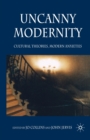 Image for Uncanny Modernity : Cultural Theories, Modern Anxieties