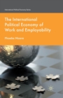 Image for The International Political Economy of Work and Employability