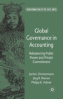 Image for Global Governance in Accounting : Rebalancing Public Power and Private Commitment