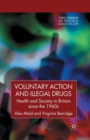 Image for Voluntary Action and Illegal Drugs : Health and Society in Britain since the 1960s