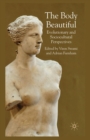 Image for The Body Beautiful : Evolutionary and Sociocultural Perspectives