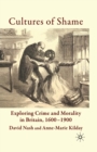 Image for Cultures of Shame : Exploring Crime and Morality in Britain 1600-1900