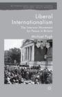 Image for Liberal Internationalism : The Interwar Movement for Peace in Britain