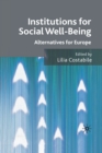 Image for Institutions for Social Well Being : Alternatives for Europe