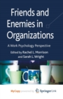 Image for Friends and Enemies in Organizations