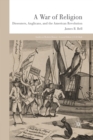 Image for A War of Religion : Dissenters, Anglicans and the American Revolution