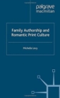 Image for Family Authorship and Romantic Print Culture