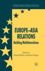 Image for Europe-Asia Relations : Building Multilateralisms