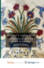 Image for Women&#39;s Rights and Religious Practice : Claims in Conflict