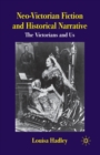Image for Neo-Victorian Fiction and Historical Narrative : The Victorians and Us