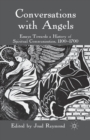 Image for Conversations with Angels : Essays Towards a History of Spiritual Communication, 1100-1700