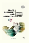 Image for Space, Geometry and Aesthetics : Through Kant and Towards Deleuze