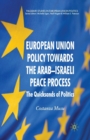 Image for European Union Policy towards the Arab-Israeli Peace Process : The Quicksands of Politics