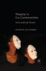 Image for Theatre in Co-Communities : Articulating Power